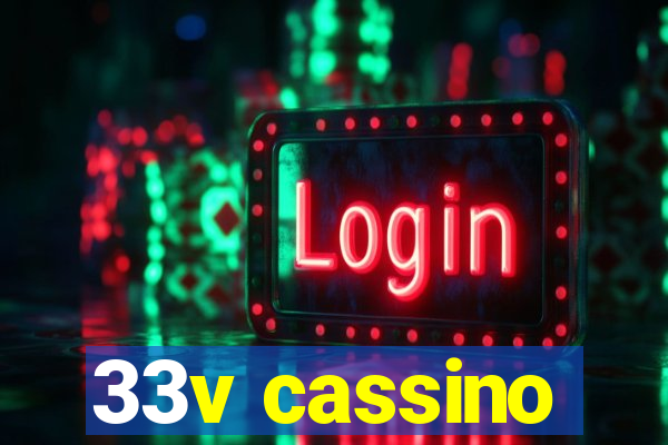 33v cassino